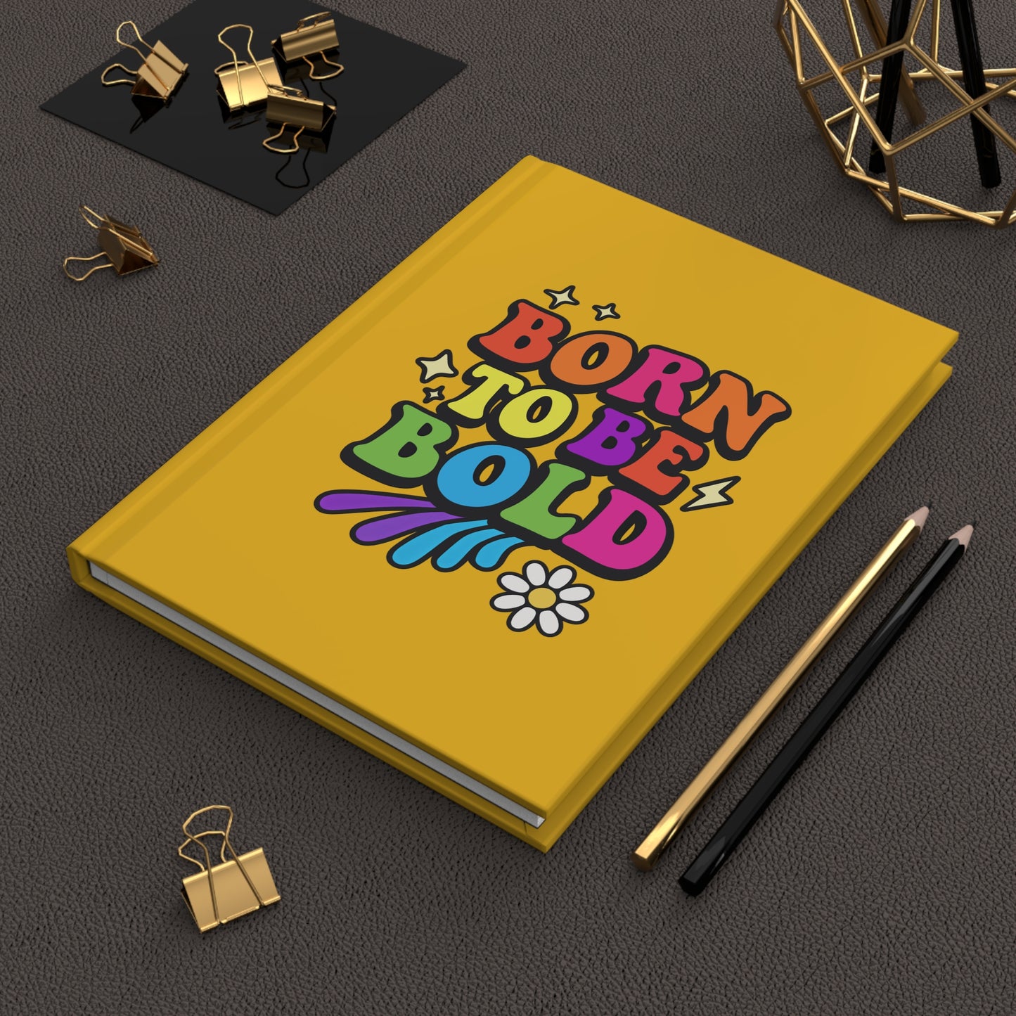 Born To Be Bold Hardcover Journal