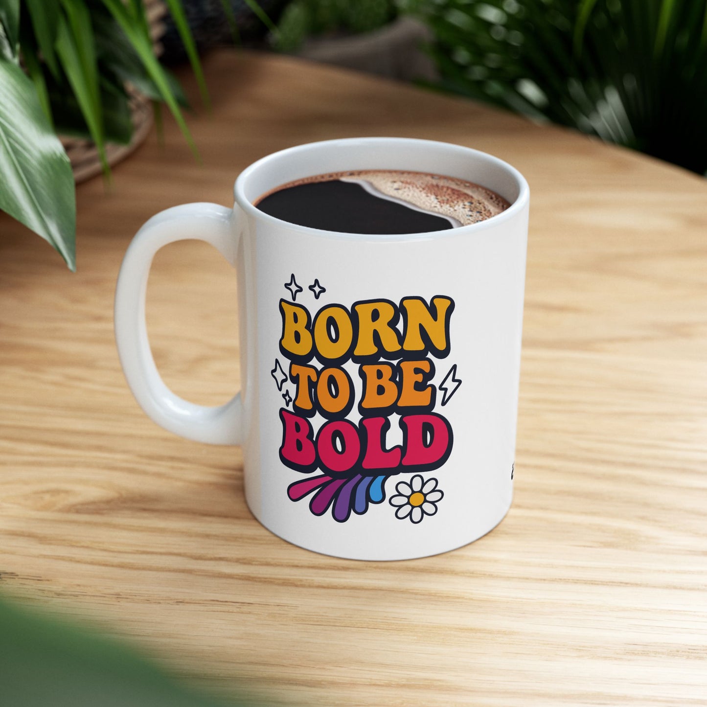 Born to Be Bold Ceramic Mug