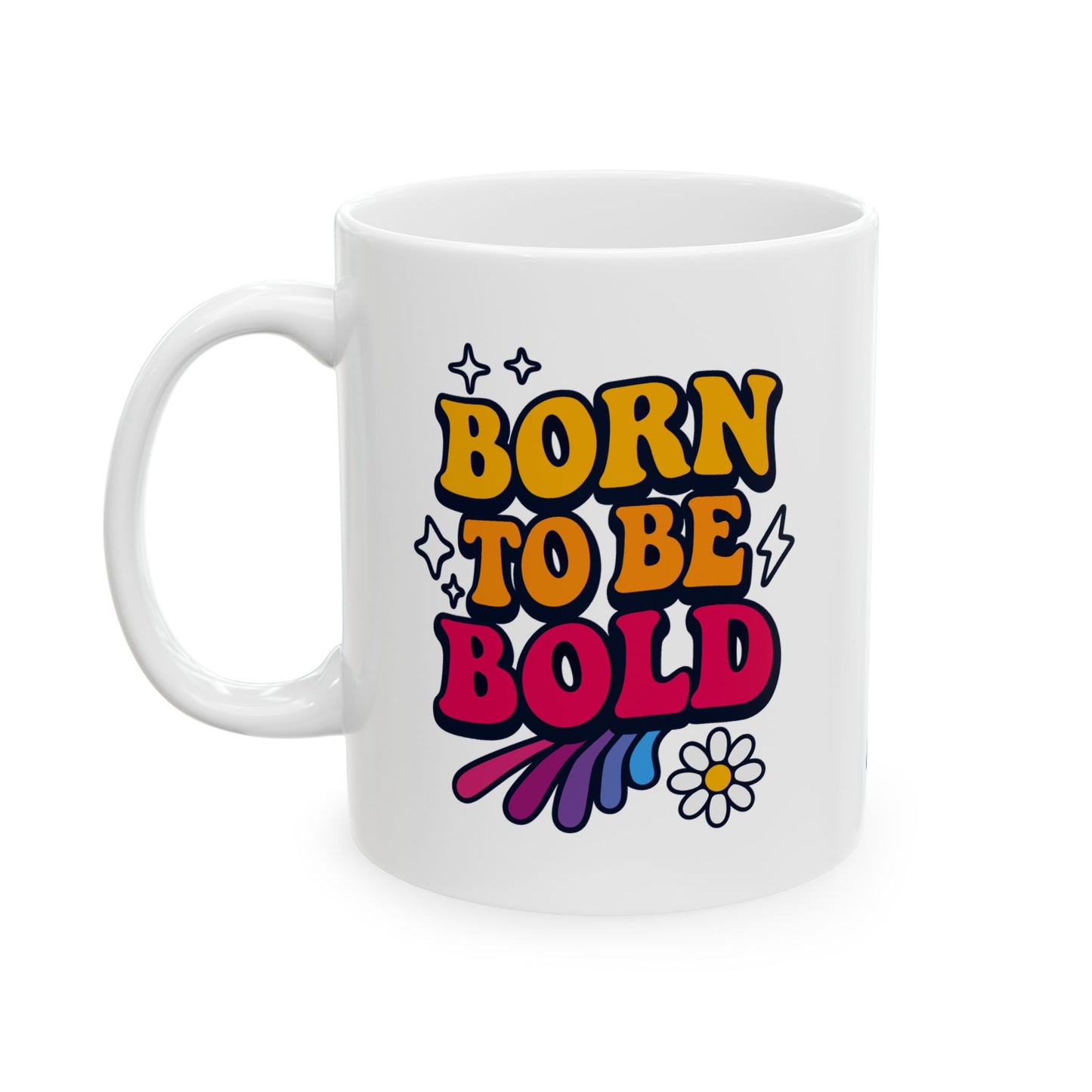 Born to Be Bold Ceramic Mug