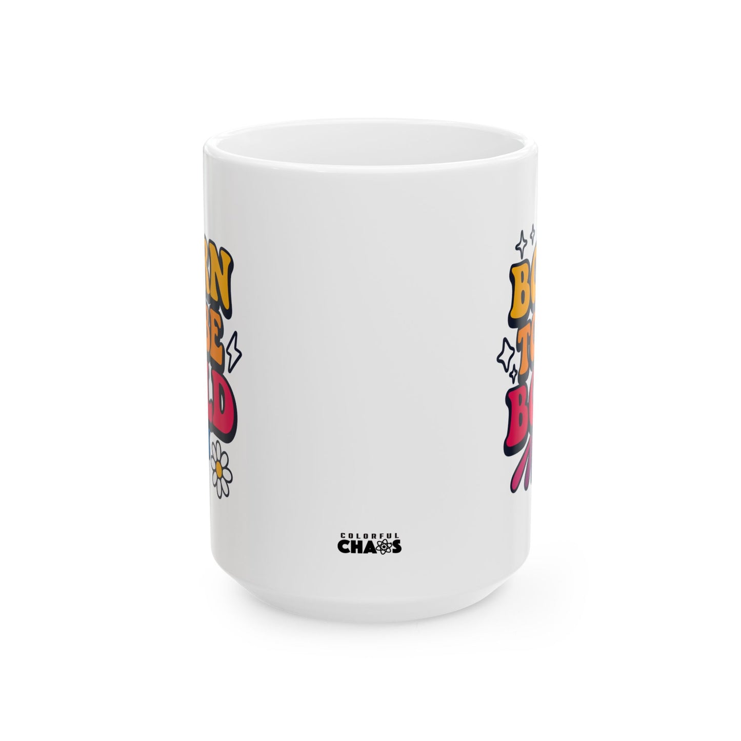 Born to Be Bold Ceramic Mug