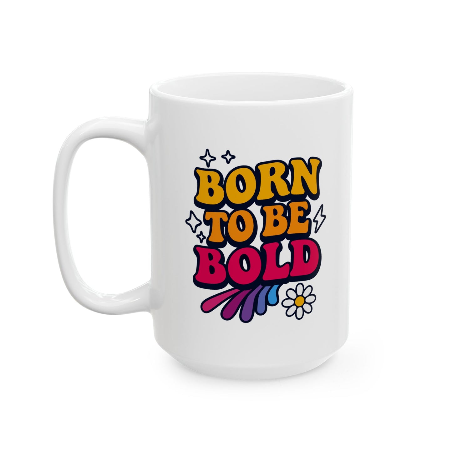 Born to Be Bold Ceramic Mug