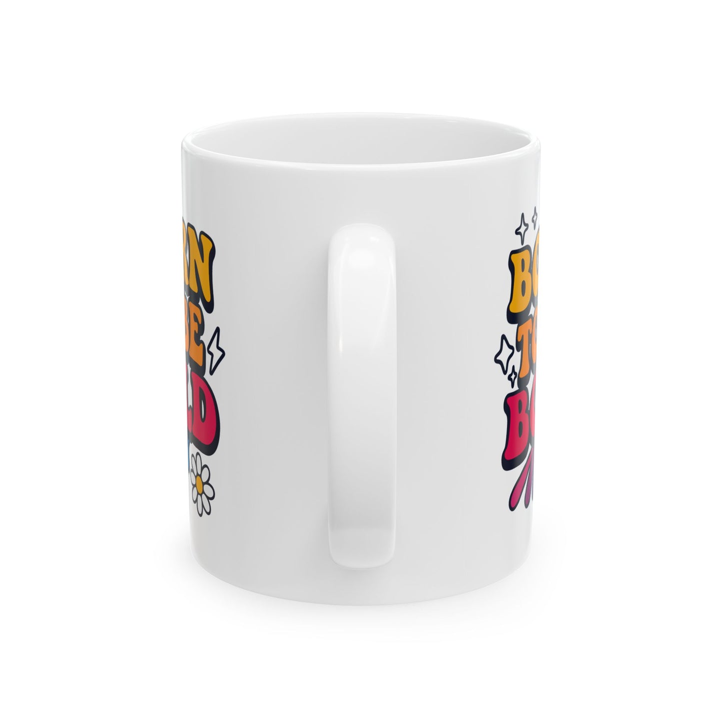 Born to Be Bold Ceramic Mug