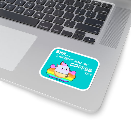 FLECK™ “Shhh I Haven’t Had My Coffee Yet” Kiss-Cut Stickers