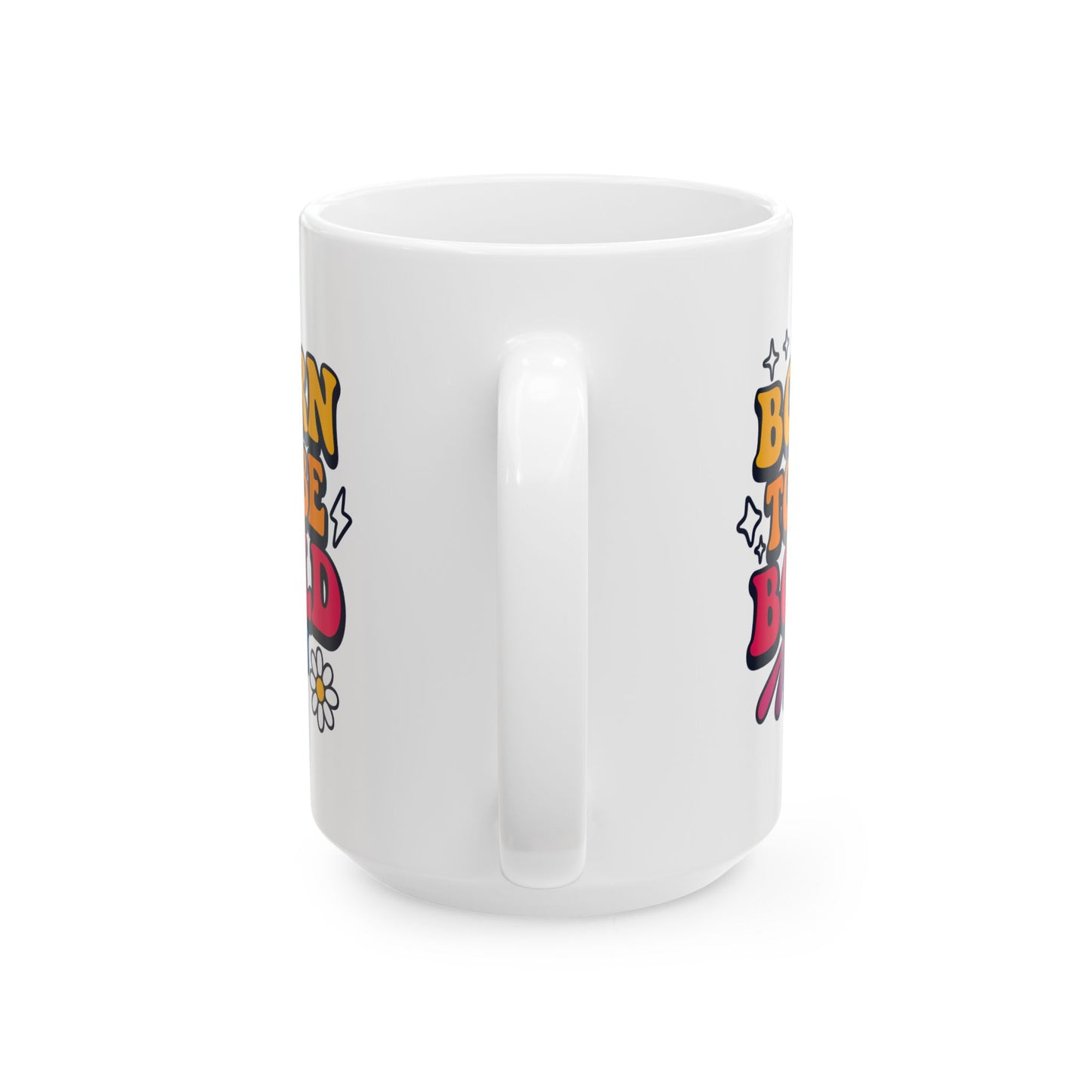 Born to Be Bold Ceramic Mug